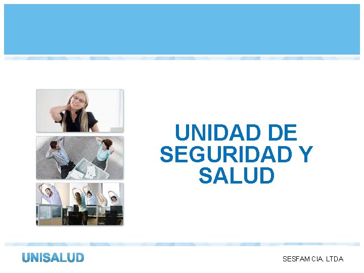 UNIDAD DE SEGURIDAD Y SALUD 1 H 2010 results presentation SESFAM CIA. LTDA 