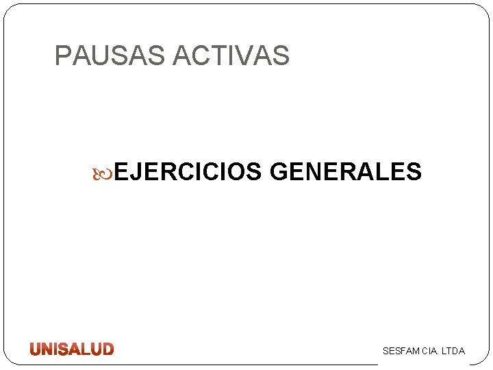 PAUSAS ACTIVAS EJERCICIOS GENERALES SESFAM CIA. LTDA 