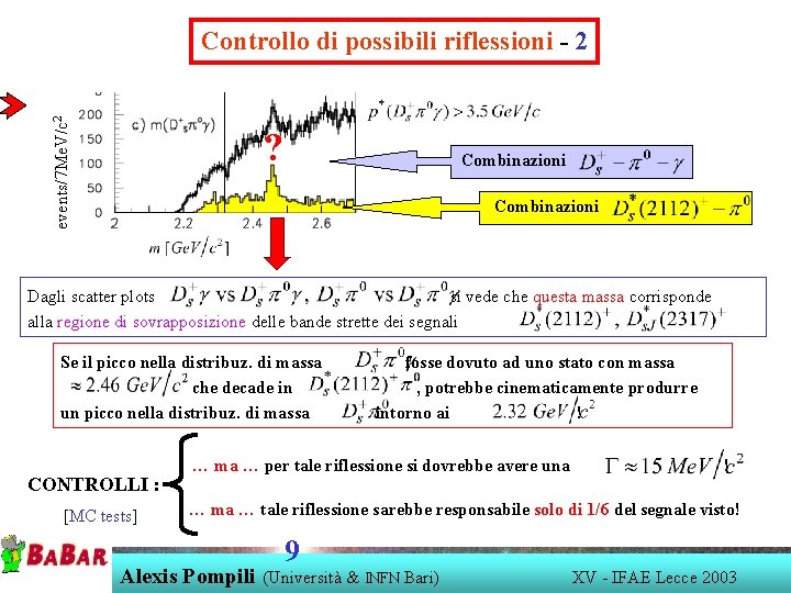 events/7 Me. V/c 2 Controllo di possibili riflessioni - 2 ? Combinazioni Dagli scatter