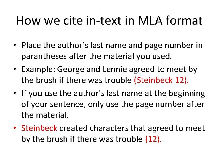 How we cite in-text in MLA format • Place the author’s last name and