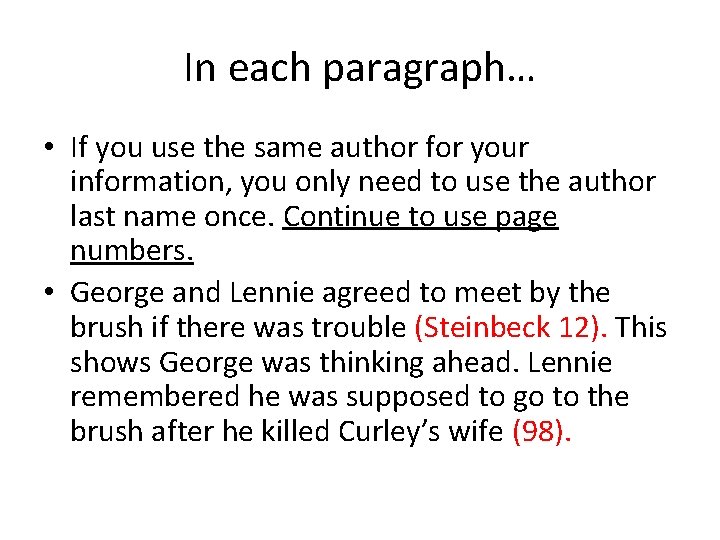 In each paragraph… • If you use the same author for your information, you