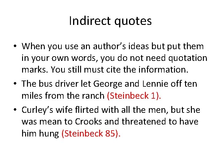 Indirect quotes • When you use an author’s ideas but put them in your