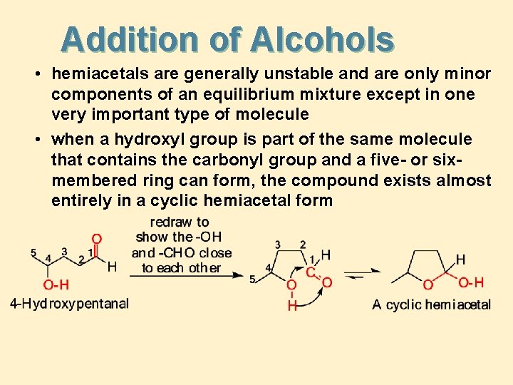 Addition of Alcohols • hemiacetals are generally unstable and are only minor components of Addition of Alcohols • hemiacetals are generally unstable and are only minor components of