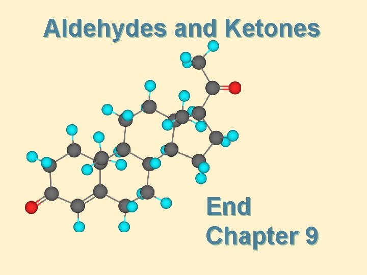 Aldehydes and Ketones End Chapter 9 Aldehydes and Ketones End Chapter 9