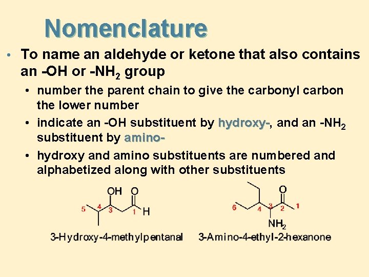 Nomenclature • To name an aldehyde or ketone that also contains an -OH or Nomenclature • To name an aldehyde or ketone that also contains an -OH or