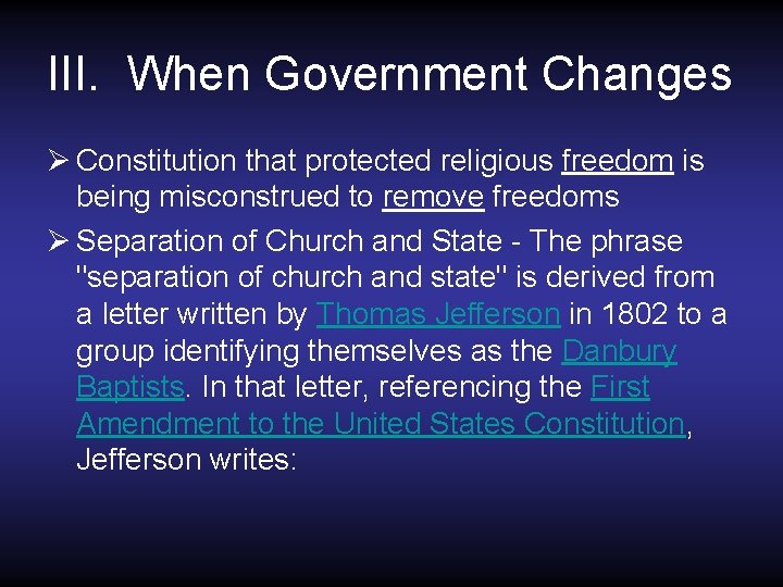 III. When Government Changes Ø Constitution that protected religious freedom is being misconstrued to