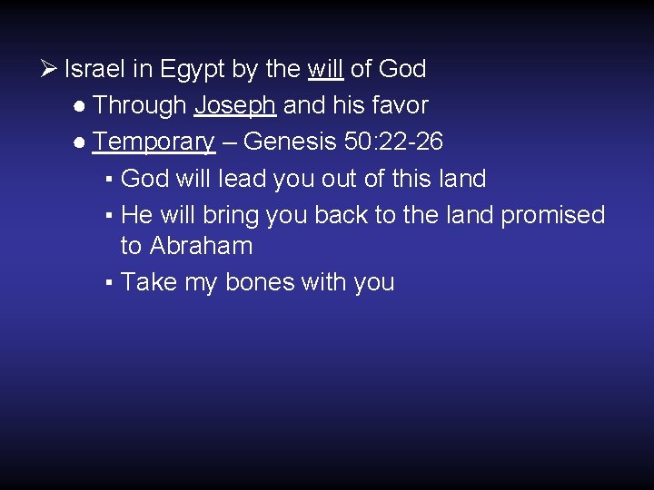 Ø Israel in Egypt by the will of God ● Through Joseph and his