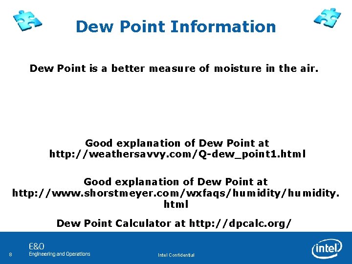 Dew Point Information Dew Point is a better measure of moisture in the air.