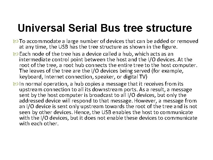 Universal Serial Bus tree structure To accommodate a large number of devices that can