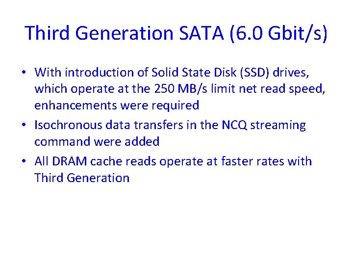 Third Generation SATA (6. 0 Gbit/s) • With introduction of Solid State Disk (SSD)
