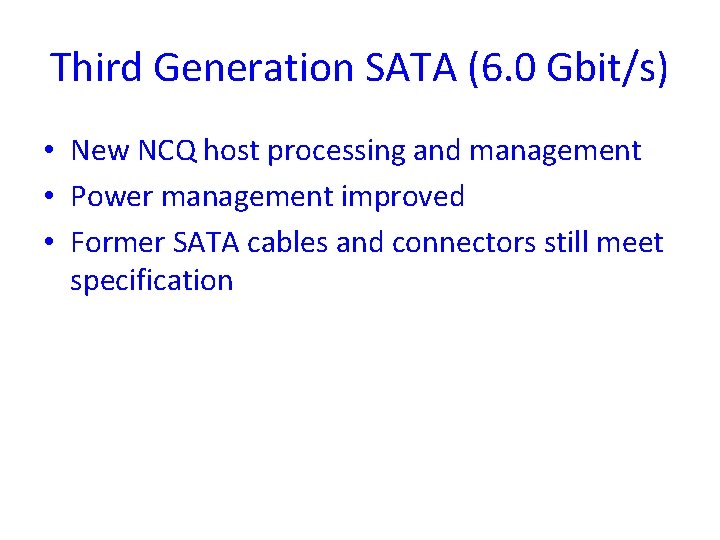 Third Generation SATA (6. 0 Gbit/s) • New NCQ host processing and management •