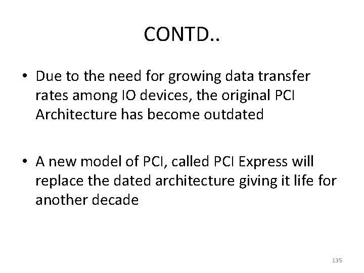 CONTD. . • Due to the need for growing data transfer rates among IO