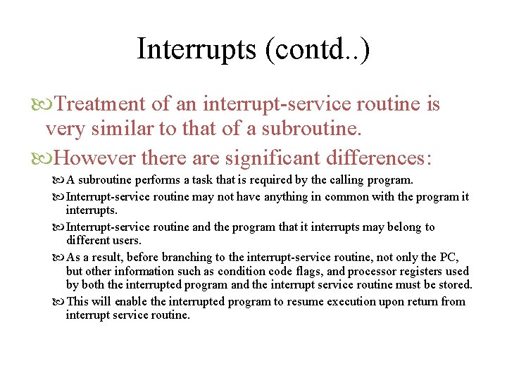 Interrupts (contd. . ) Treatment of an interrupt-service routine is very similar to that