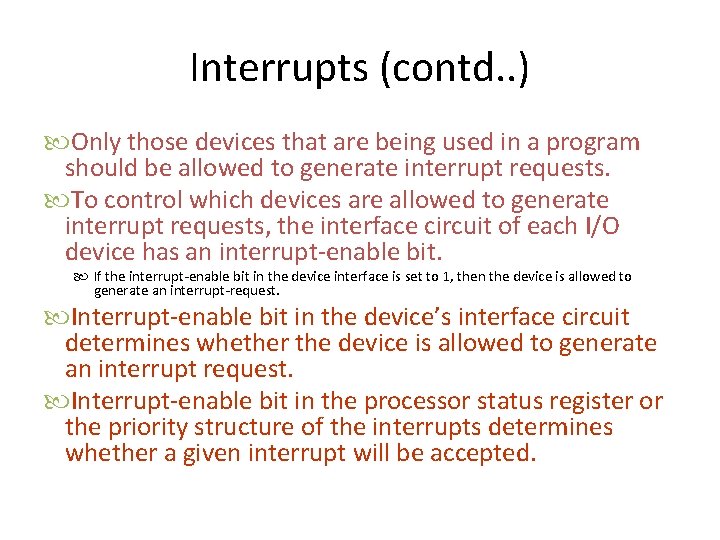 Interrupts (contd. . ) Only those devices that are being used in a program