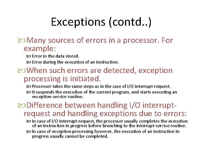 Exceptions (contd. . ) Many sources of errors in a processor. For example: Error