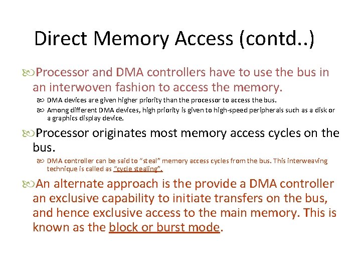 Direct Memory Access (contd. . ) Processor and DMA controllers have to use the