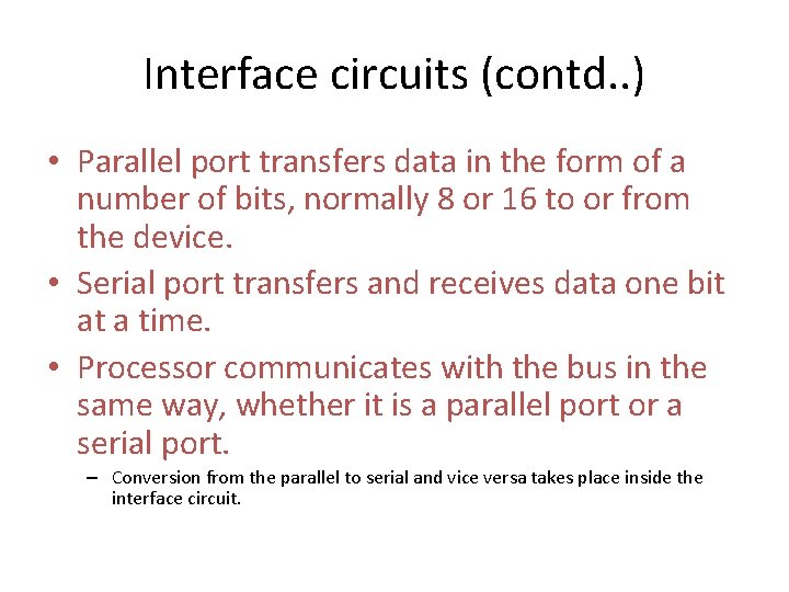 Interface circuits (contd. . ) • Parallel port transfers data in the form of