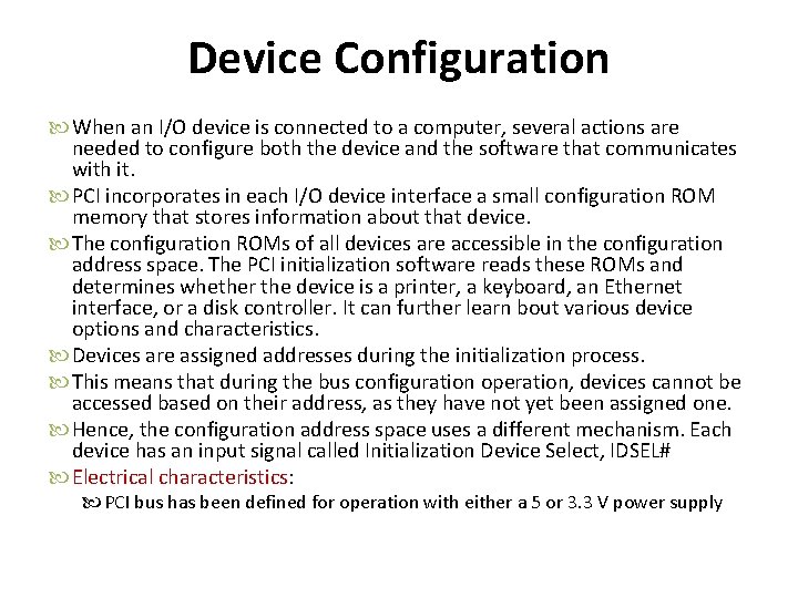 Device Configuration When an I/O device is connected to a computer, several actions are