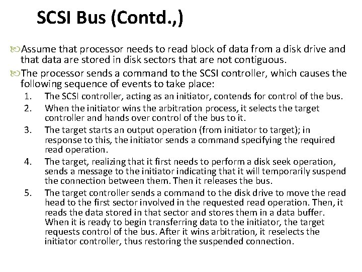 SCSI Bus (Contd. , ) Assume that processor needs to read block of data