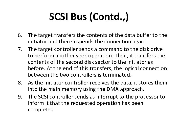 SCSI Bus (Contd. , ) 6. The target transfers the contents of the data