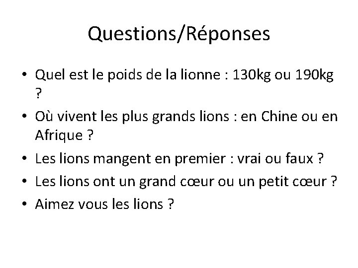 Questions/Réponses • Quel est le poids de la lionne : 130 kg ou 190