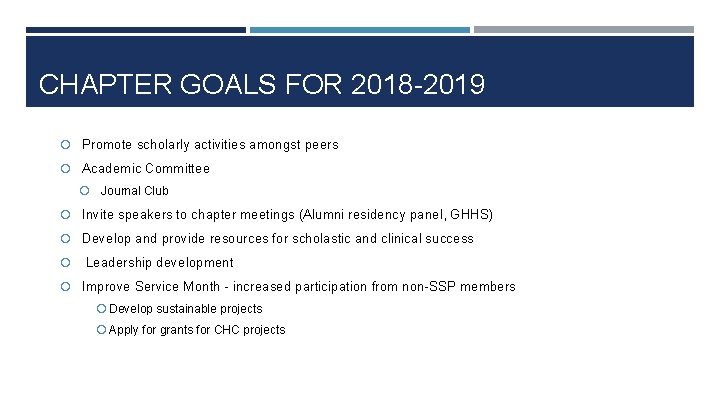 CHAPTER GOALS FOR 2018 -2019 Promote scholarly activities amongst peers Academic Committee Journal Club