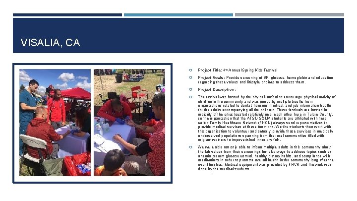 VISALIA, CA Project Title: 4 th Annual Spring Kids Festival Project Goals: Provide screening