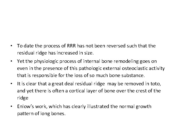  • To date the process of RRR has not been reversed such that