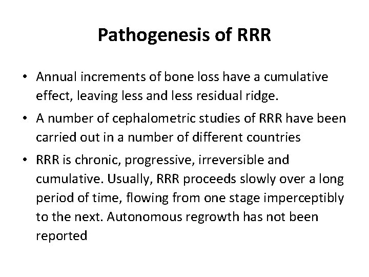 Pathogenesis of RRR • Annual increments of bone loss have a cumulative effect, leaving