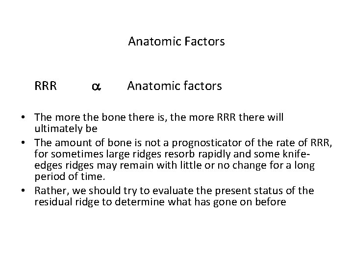 Anatomic Factors RRR Anatomic factors • The more the bone there is, the more
