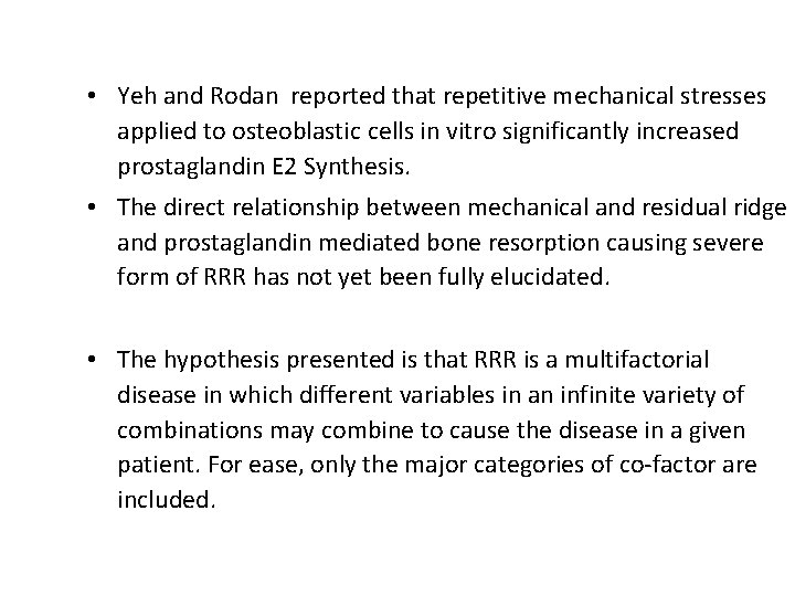  • Yeh and Rodan reported that repetitive mechanical stresses applied to osteoblastic cells