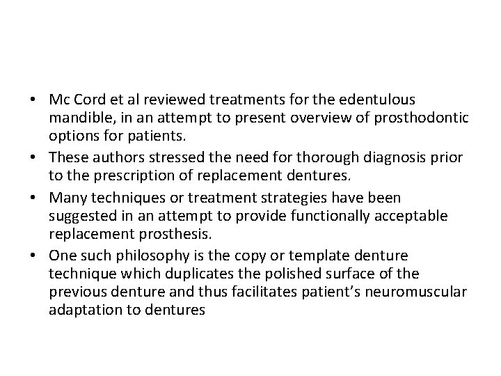  • Mc Cord et al reviewed treatments for the edentulous mandible, in an