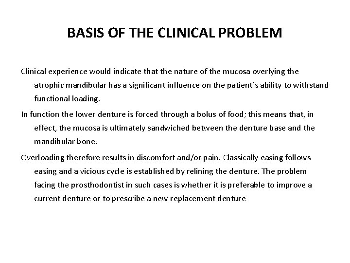 BASIS OF THE CLINICAL PROBLEM Clinical experience would indicate that the nature of the