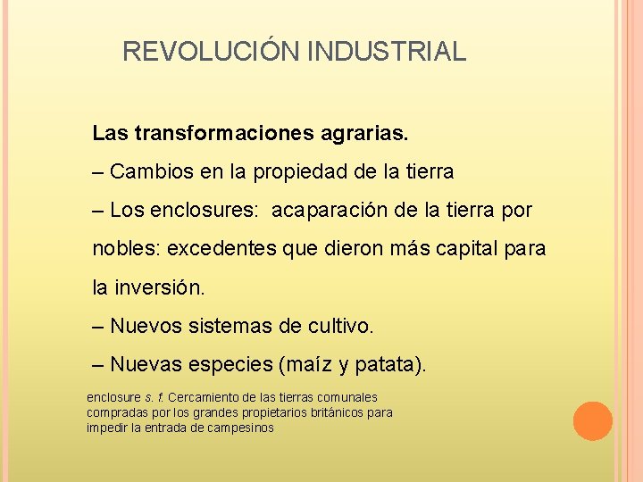 REVOLUCIÓN INDUSTRIAL Las transformaciones agrarias. – Cambios en la propiedad de la tierra –