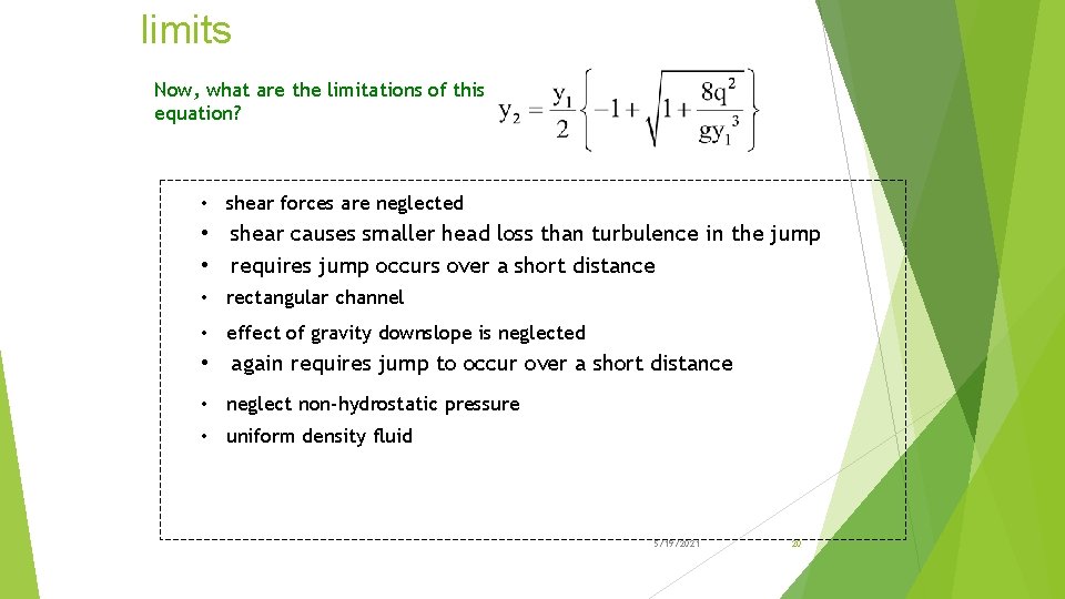 limits Now, what are the limitations of this equation? • shear forces are neglected