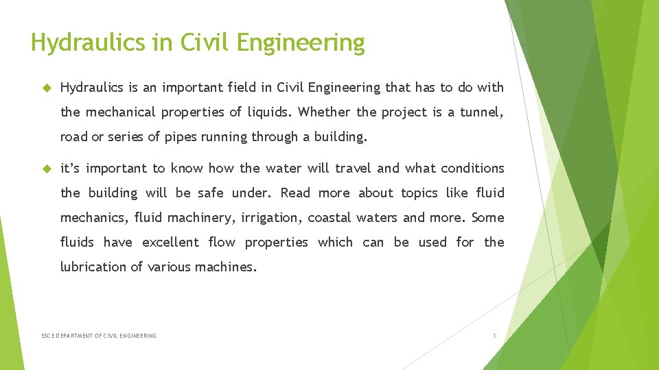 Hydraulics in Civil Engineering Hydraulics is an important field in Civil Engineering that has