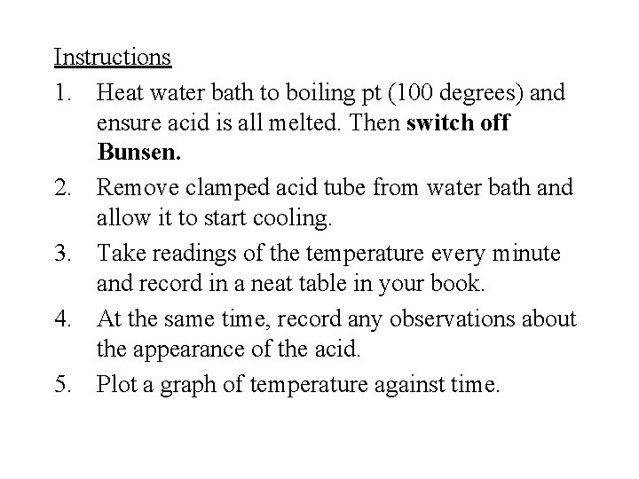 Instructions 1. Heat water bath to boiling pt (100 degrees) and ensure acid is