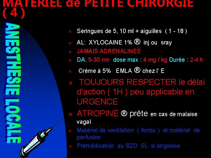 MATERIEL de PETITE CHIRURGIE (4) n Seringues de 5, 10 ml + aiguilles (