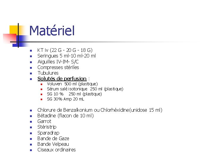 Matériel n n n KT iv (22 G - 20 G - 18 G)