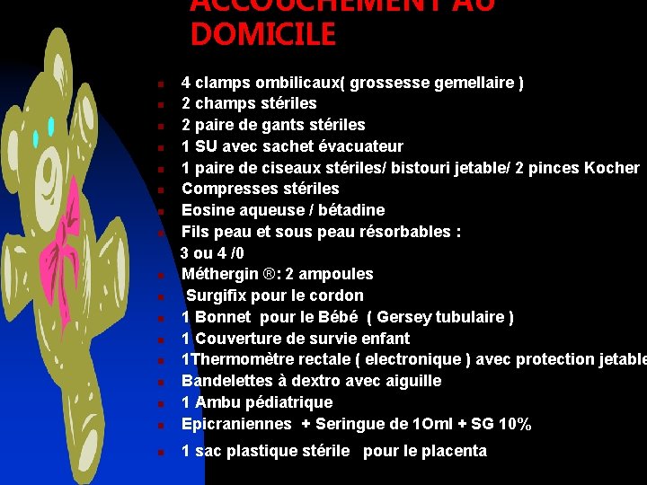 ACCOUCHEMENT AU DOMICILE n 4 clamps ombilicaux( grossesse gemellaire ) 2 champs stériles 2