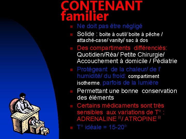 CONTENANT familier n n Ne doit pas être négligé Solide : boite à outil/