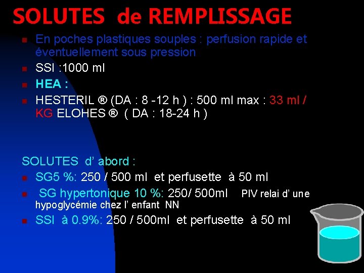 SOLUTES de REMPLISSAGE n n En poches plastiques souples : perfusion rapide et éventuellement