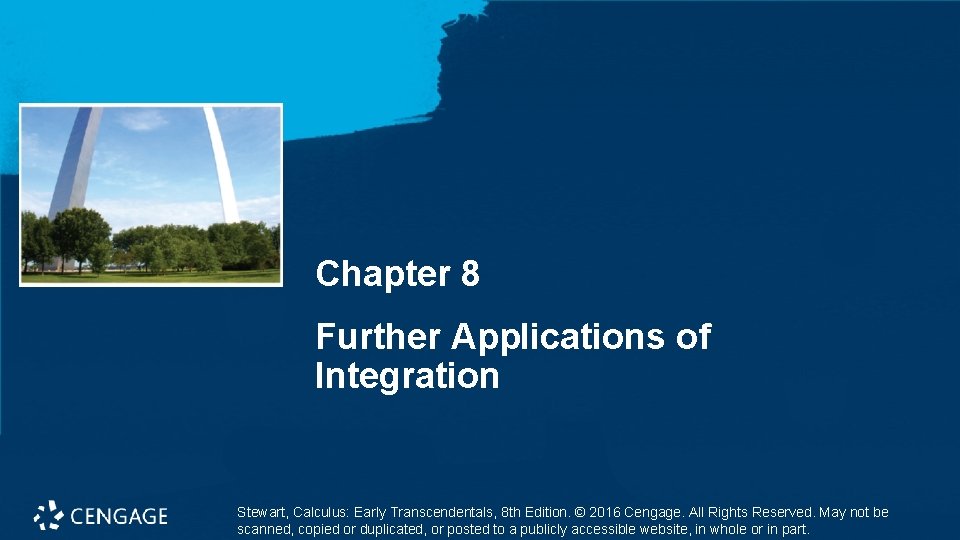 Chapter 8 Further Applications of Integration Stewart, Calculus: Early Transcendentals, 8 th Edition. © Chapter 8 Further Applications of Integration Stewart, Calculus: Early Transcendentals, 8 th Edition. ©