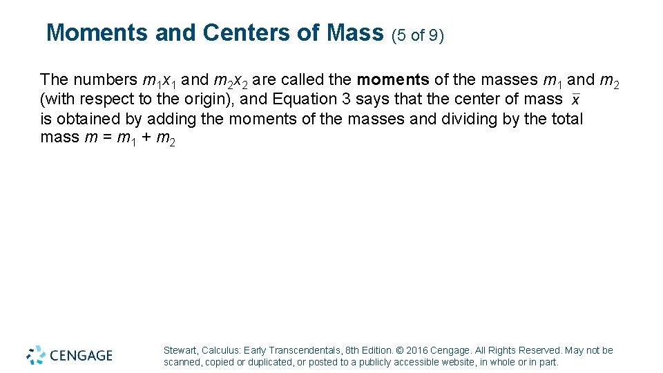 Moments and Centers of Mass (5 of 9) The numbers m 1 x 1 Moments and Centers of Mass (5 of 9) The numbers m 1 x 1