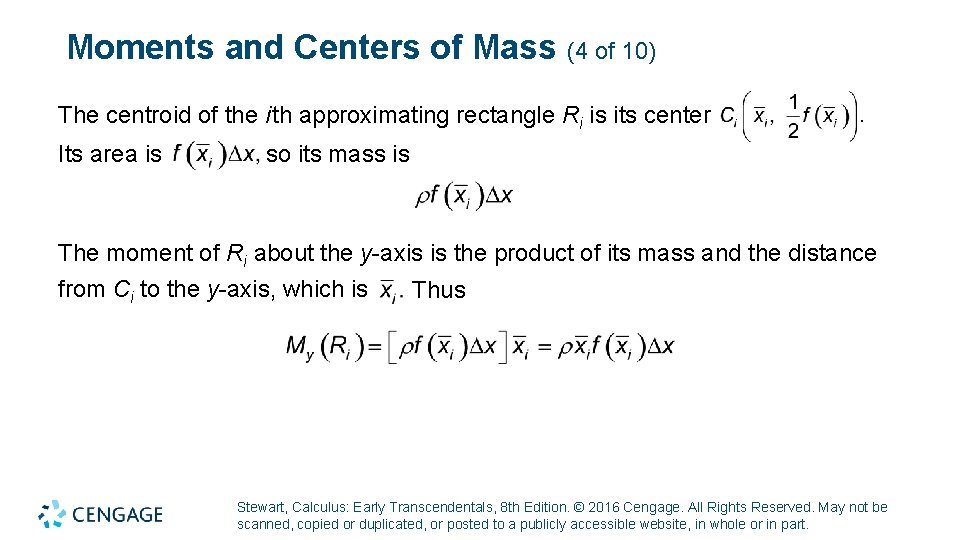 Moments and Centers of Mass (4 of 10) The centroid of the i th Moments and Centers of Mass (4 of 10) The centroid of the i th