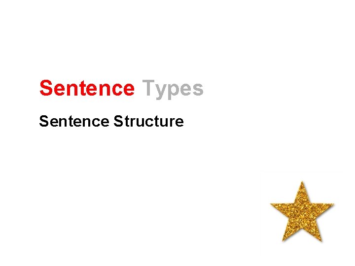 Sentence Types Sentence Structure 