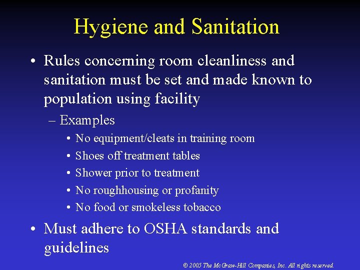Hygiene and Sanitation • Rules concerning room cleanliness and sanitation must be set and