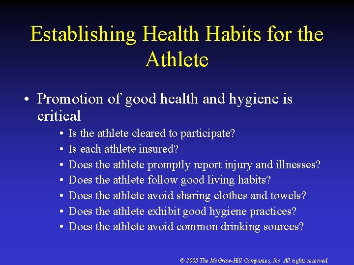 Establishing Health Habits for the Athlete • Promotion of good health and hygiene is