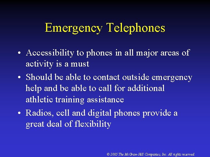 Emergency Telephones • Accessibility to phones in all major areas of activity is a
