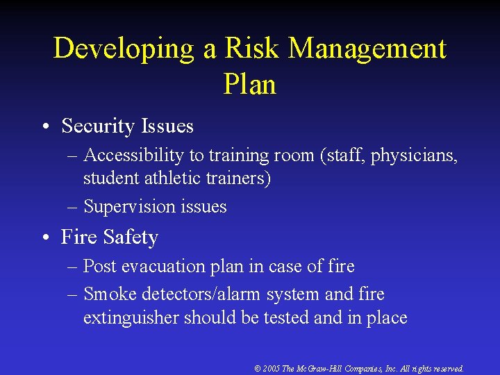 Developing a Risk Management Plan • Security Issues – Accessibility to training room (staff,